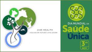 03/11 – Dia Mundial e Nacional da Saúde Única