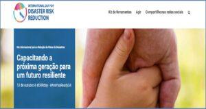 “Capacitando a próxima geração para um futuro resiliente” : 13/10 – Dia Internacional para a Redução do Risco de Desastres