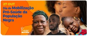 27/10 – Dia Nacional de Mobilização Pró-Saúde da População Negra 2025