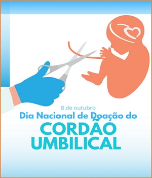 8/10 – Dia Nacional de Doação de Cordão Umbilical