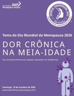 “Dor crônica na meia idade: do reconhecimento ao cuidado baseado em evidências” : 18/10 – Dia Mundial da Menopausa 2026